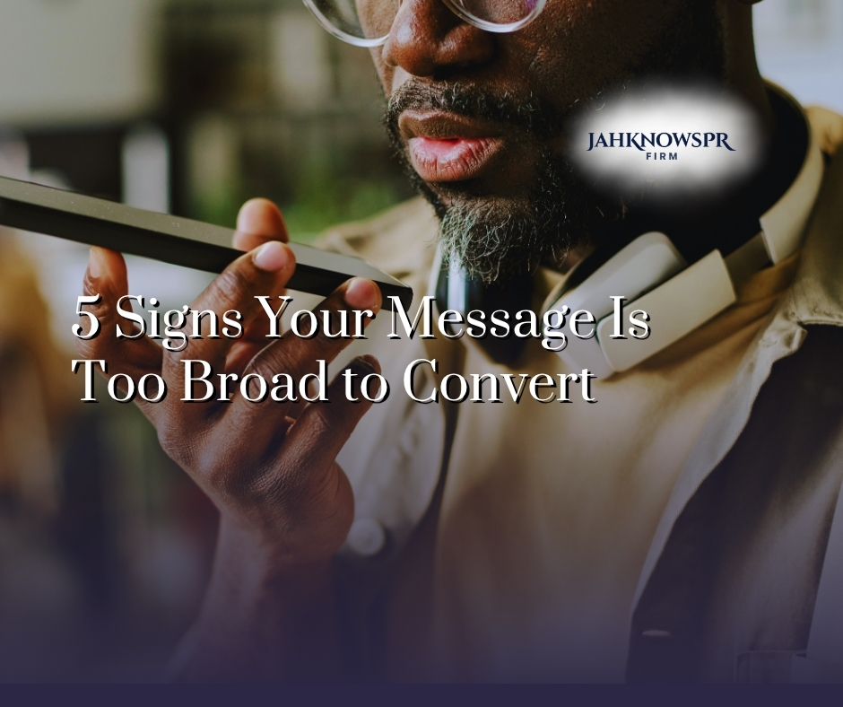 5 Signs Your Message Is Too Broad to Convert